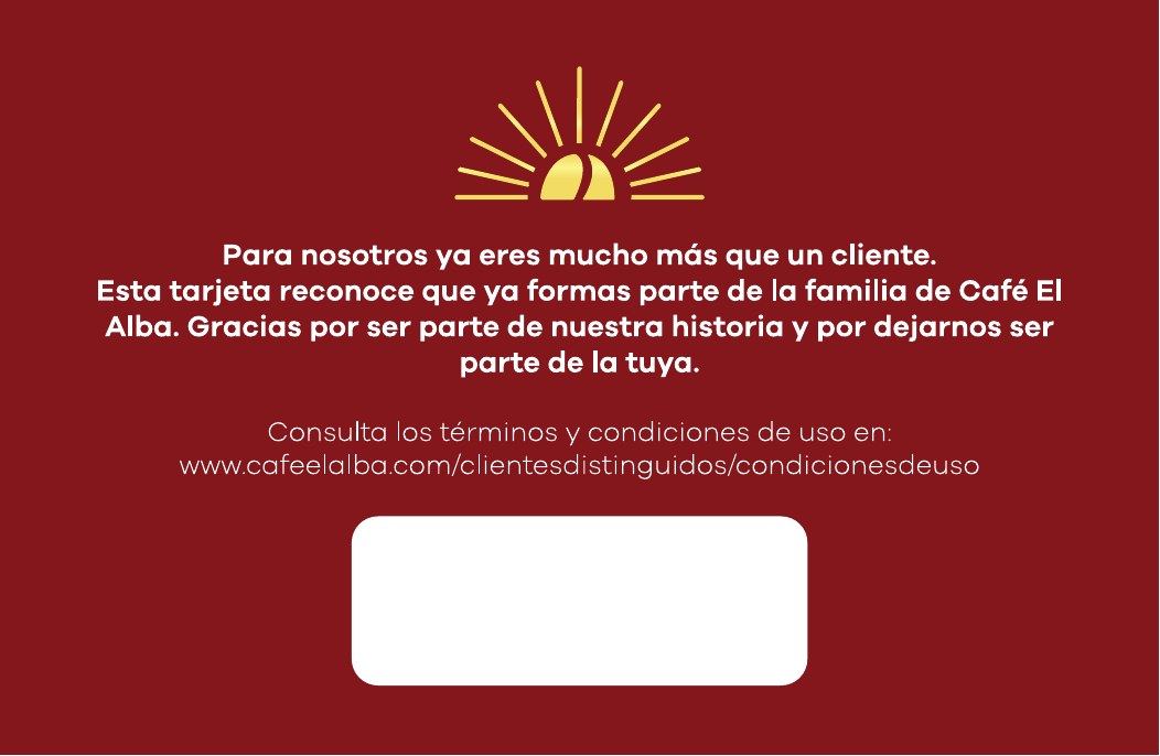 Tarjeta Cliente Distinguido de Café El Alba, reverso: Para nosotros ya eres mucho más que un cliente